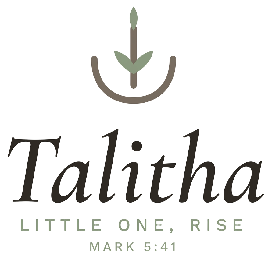 Talitha — Little one, rise. Mark 5:41